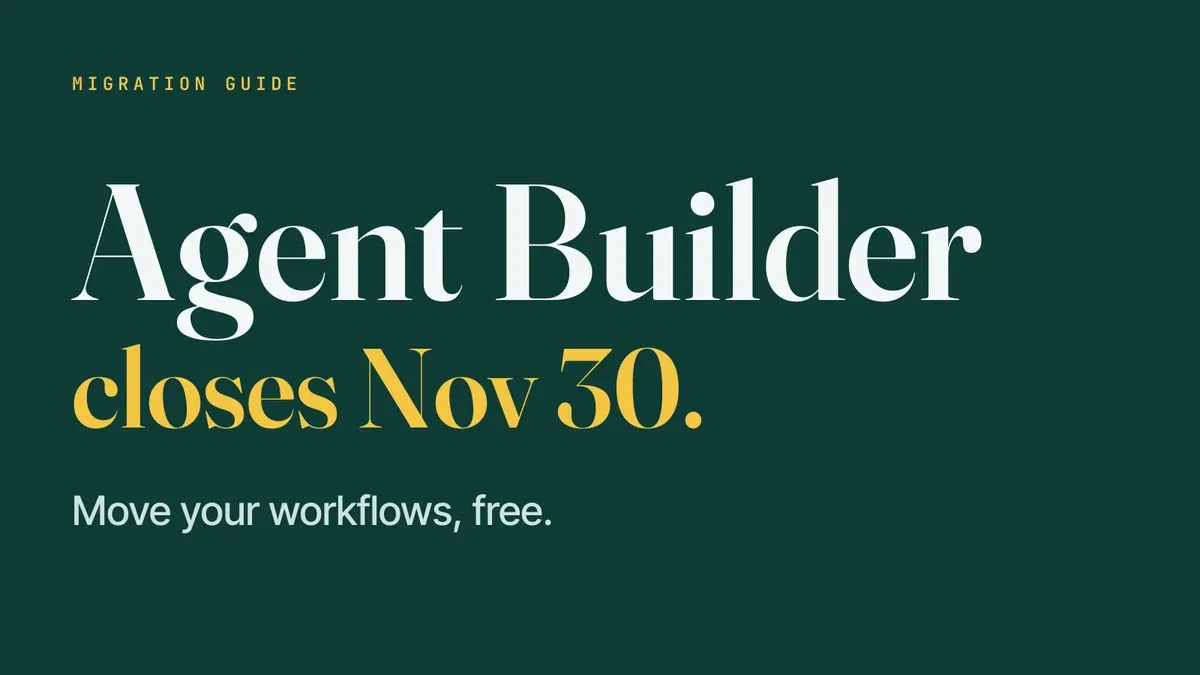 A FlowRunner Migration Guide card on a deep teal field with the statement Agent Builder closes Nov 30. and the line Move your workflows, free.